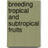 Breeding Tropical and Subtropical Fruits