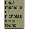 Brief Memoirs Of Nicholas Ferrar : Found door T.M. MacDonogh