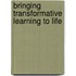 Bringing Transformative Learning To Life
