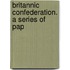 Britannic Confederation. A Series Of Pap