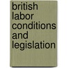British Labor Conditions And Legislation door M.B. 1868-1933 Hammond