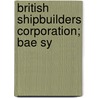 British Shipbuilders Corporation; Bae Sy door Source Wikipedia