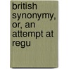 British Synonymy, Or, An Attempt At Regu by Hester Lynch Piozzi