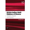 British-Indian Adult Children Of Divorce door Chaitali Das