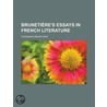 Brunetiere's Essays In French Literature door Ferdinand Bruneti re