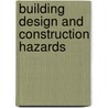 Building Design and Construction Hazards by Richard T. Hughes