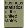 Business Statistics Of The United States by Courtenay M. Slater