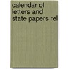 Calendar Of Letters And State Papers Rel door Martin Andrew Sharp Hume
