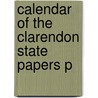 Calendar Of The Clarendon State Papers P door Henry Octavius Coxe