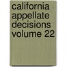 California Appellate Decisions Volume 22 door California District Courts of Appeal