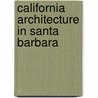California Architecture In Santa Barbara by Staats