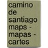 Camino De Santiago Maps - Mapas - Cartes
