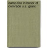 Camp Fire In Honor Of Comrade U.S. Grant door Grand Army of the Pennsylvania