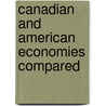 Canadian And American Economies Compared by Frederic P. Miller