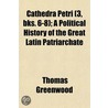 Cathedra Petri (3, Bks. 6-8); A Politica door Thomas Greenwood