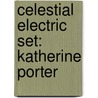 Celestial Electric Set: Katherine Porter by The Emrys Foundation