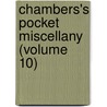 Chambers's Pocket Miscellany (Volume 10) door William Chambers