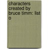 Characters Created By Bruce Timm: List O by Source Wikipedia