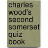 Charles Wood's Second Somerset Quiz Book door Charles Wood