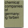 Chemical Companies Of Germany: Ig Farben by Source Wikipedia