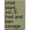 Child Stars, Vol. 5: Fred And Ben Savage by Dana Rasmussen