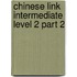Chinese Link Intermediate Level 2 Part 2