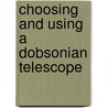 Choosing And Using A Dobsonian Telescope door Neil English