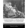 Christendom: A Worldwide Community Of Ch door Bren Monteiro