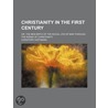 Christianity In The First Century; Or, T door Christoph Hoffmann