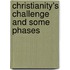 Christianity's Challenge And Some Phases