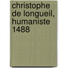 Christophe De Longueil, Humaniste  1488 door Th 1883-1930 Simar