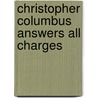 Christopher Columbus Answers All Charges door Yuri Rubinsky