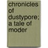 Chronicles Of Dustypore; A Tale Of Moder