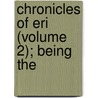 Chronicles Of Eri (Volume 2); Being The by Roger O'Connor