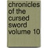 Chronicles of the Cursed Sword Volume 10