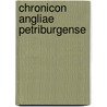 Chronicon Angliae Petriburgense by Johannes De Caleto