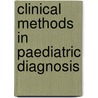 Clinical Methods In Paediatric Diagnosis by Arvind