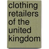 Clothing Retailers Of The United Kingdom by Source Wikipedia