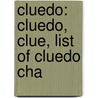 Cluedo: Cluedo, Clue, List Of Cluedo Cha by Source Wikipedia
