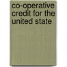 Co-Operative Credit For The United State door Henry William Wolff