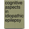 Cognitive Aspects In Idiopathic Epilepsy door Sherifa A. Hamed