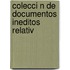 Colecci N De Documentos Ineditos Relativ