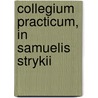 Collegium Practicum, In Samuelis Strykii by Georg Adam Struve