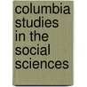 Columbia Studies In The Social Sciences door Abraham Berglund