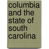 Columbia and the State of South Carolina door Kate Boehm Jerome