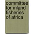 Committee For Inland Fisheries Of Africa