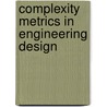 Complexity Metrics In Engineering Design door Udo Lindemann