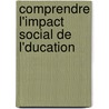 Comprendre L'Impact Social de L'Ducation door Publishing Oecd Publishing