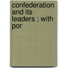 Confederation And Its Leaders ; With Por door Melvin Ormond Hammond