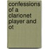 Confessions Of A Clarionet Player And Ot